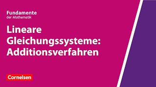 Lineare Gleichungssysteme: Additionsverfahren | Fundamente der Mathematik | Erklärvideo