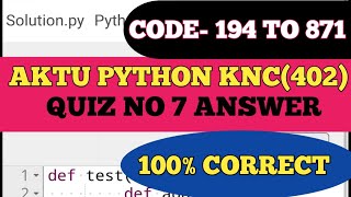 AKTU PRUTOR PYTHON QUIZ 7 ANSWER KNC402 || COLLEGE CODE 194 TO 871 #python #prutor #knc402