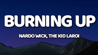 Nardo Wick - Burning Up ft. The Kid LAROI (Lyrics) quarter million dollar vacation