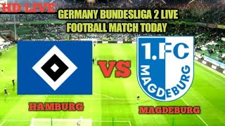 Hamburg Vs Magdeburg Live Football Today Match Germany 2