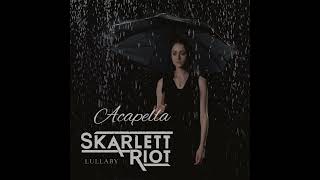 Skarlett Riot - Lullaby - Acapella