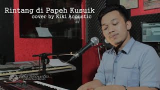 Rintang Di Papeh Kusuik | Zalmon | Cover by Kiki Acoustic