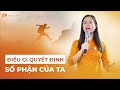 Điều gì quyết định số phận của ta? | Nguyễn Thị Lanh