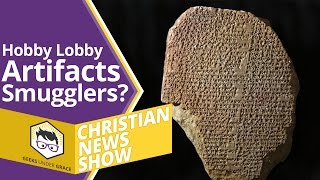 Hobby Lobby: Artifact Smugglers? (Christian News Show)