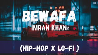 Imran Khan - Bewafa (Trap x Lofi Remix) - DJ Arjun Da Do HoJo [HD Audio]