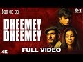 Dheemey Dheemey Full Video - Bas Ek Pal | Sunidhi Chauhan, KK | Juhi, Urmila, Jimmy, Sanjay