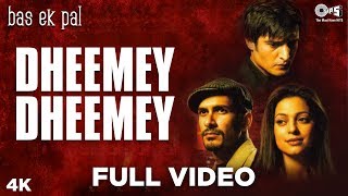 Dheemey Dheemey Full Video - Bas Ek Pal | Sunidhi Chauhan, KK | Juhi, Urmila, Jimmy, Sanjay