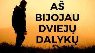 Aš Bijojau Dviejų Dalykų