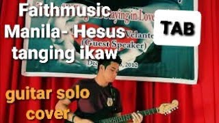 Faithmusic manila- Hesus tanging ikaw guitar solo cover (with TAB)