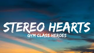 Gym Class Heroes - Stereo Hearts (My heart stereo) (Lyrics) ft. Adam Levine