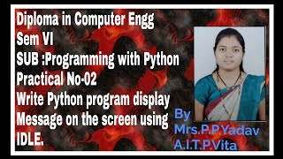 Practical No-02 Write Python program display Message on the screen using IDLE.