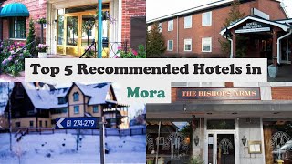 Top 5 Recommended Hotels In Mora | Best Hotels In Mora