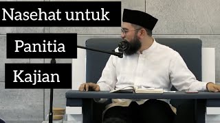 Nasehat untuk Panitia Kajian - Ustadz Muhammad Nuzul Dzikri Hafizahullah