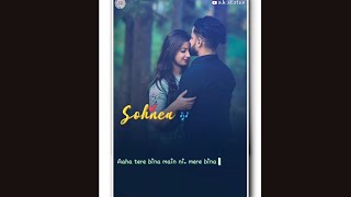 sohnea 2 song whatsapp status || instagram story || New punjabi love song whatsapp status 2k20