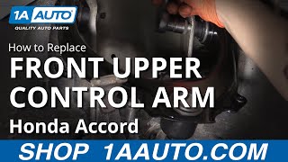 How to Replace Upper Control Arm 03-07 Honda Accord