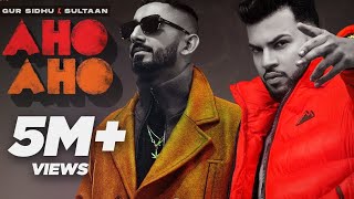 AHO AHO || Gur Sidhu | Sultaan | Kaptaan | New Punjabi Song 2022 | Punjabi Song