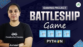 Gaming Project :Battleship using Python| GeeksforGeeks School
