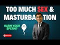 Can Too Much S*X and M@sturbation Harm Your $perm? | Expert Advice by Dr. Arora