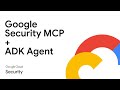 Using Google Cloud Security MCP Servers with ADK