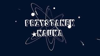 Przystanek Nauka - intro