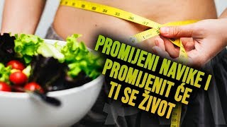 Kratko i jasno: Promijeni navike i promijenit će ti se život!