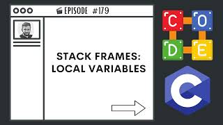 Stack Frames: Local Variables | Ep. 179 | C Programming Language