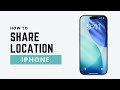 How To Share Location on iPhone (2026 Guide)