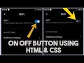 How to create a toggle switch (on/off button) with HTML & CSS only  | Checkbox using html & css
