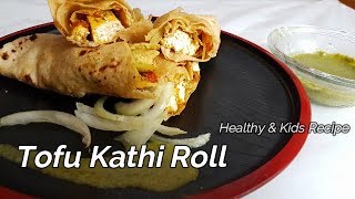 TOFU KATHI ROLL|Street Food|Healthy Tofu Kathi roll|Tofu Roll|PRAVAJ KITCHEN