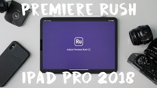 iPad Pro 2018 Editing in Adobe Premiere Rush CC
