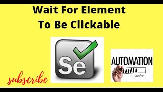 Wait For Element To Be Clickable In Selenium WebDriver