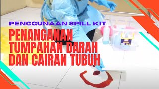 Penggunaan SPILL KIT - Penanganan Tumpahan Darah dan Cairan Tubuh