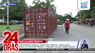 Container van na puno ng parcel, nahulog mula sa trailer truck, tumama sa isa pang truck | 24 Oras