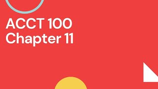 ACCT 100 Chapter 11
