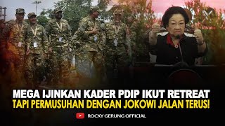 MEGA IJINKAN KADER PDIP IKUT RETREAT, TAPI PERMUSUHAN DENGAN JOKOWI JALAN TERUS!