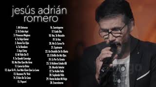 Mejores Canciones De Jesús Adrián Romero | Lo Mejor De La Música Cristiana