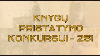 Knygų pristatymo konkursui – 25!