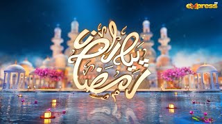 Piyara Ramzan – A special transmission on Express Entertainment