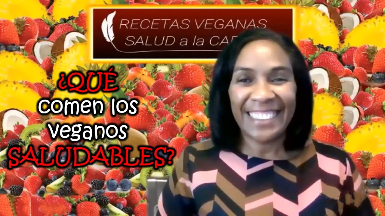 ¿QUÉ Comen Los Veganos SALUDABLES? Por Nely Helena Acosta Carrillo ...