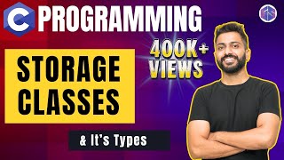 Introduction to Storage Classes in C & its types | Programming in C Language