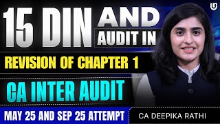 Revision of Audit Chapter 1 | CA Inter May 25 \u0026 Sep 25 | 15 Din Audit In | CA Deepika Rathi#cainter