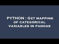 PYTHON : Get mapping of categorical variables in pandas