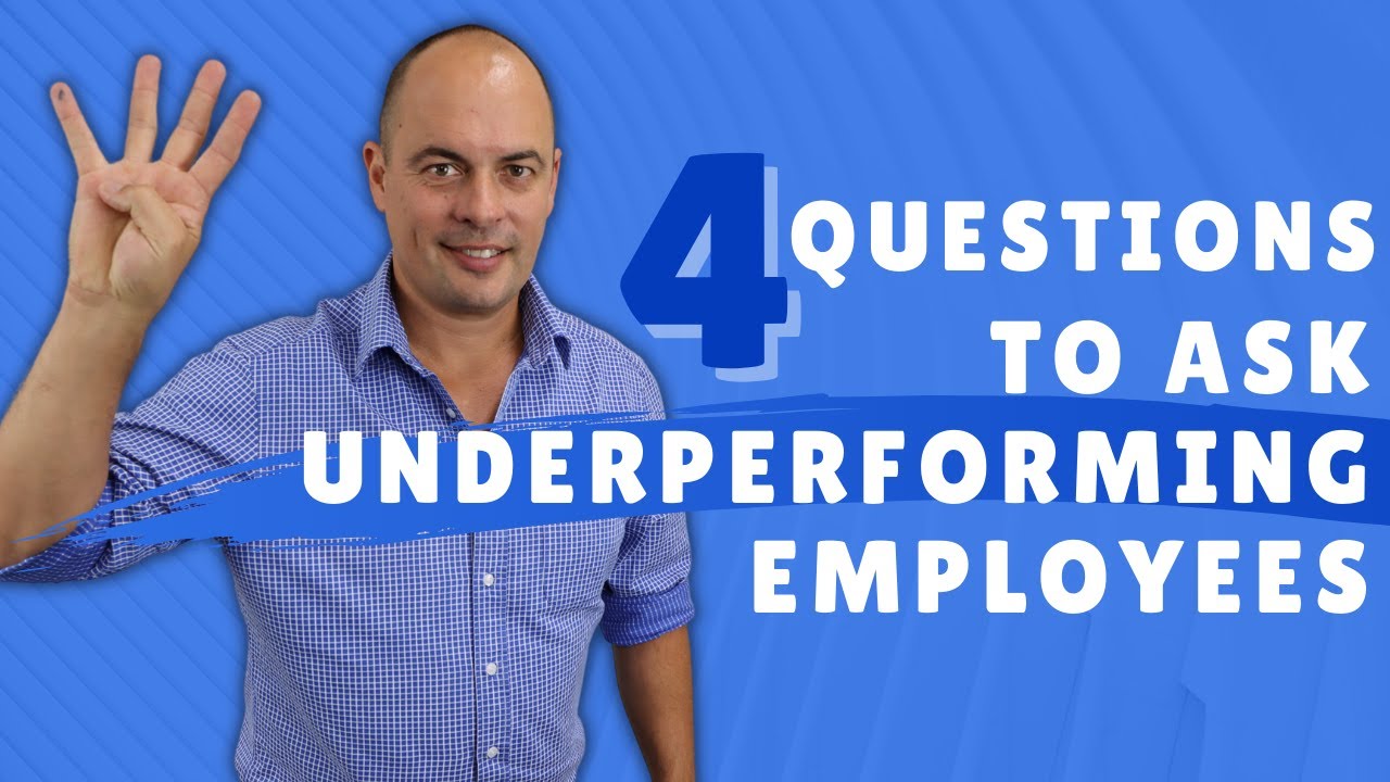 4 Questions To Ask UNDERPERFORMING Employees - YouTube