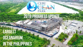 Cebu Ocean Park 2019 Progress Update - Largest Oceanarium in the Philippines 4K