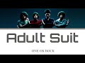 ONE  OK ROCK - Adult Suit  (Lyrics Kan/Rom/Eng/Esp)