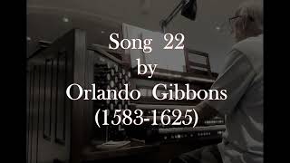 Song 22 by Orlando Gibbons (1583-1625)