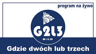 #G2L3 - Gdzie dwóch lub trzech odc. 288