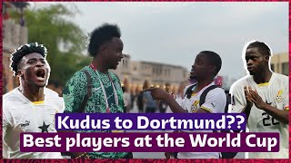 KUDUS TO DORTMUND, KAMALDEEN'S WORLD CUP RECORD \u0026 WORLD CUP BEST PLAYERS SO Far with @FansTribeHQ