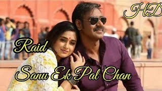 Sanu Ek Pal Chain | Raid | Latest Bollywood Song 2018