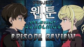 Project: W.E.B.T.O.O.N. Relevant Rambling: Episode Review